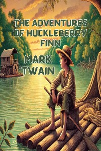 Cover The Adventures Of Huckleberry finn(Illustrated)