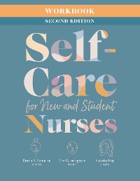 Cover Workbook for Self-Care for New and Student Nurses, Second Edition