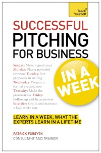 Cover Successful Pitching For Business In A Week: Teach Yourself