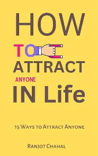 Cover How to Attract Anyone in Life