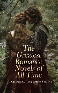 Cover The Greatest Romance Novels of All Time - 70 Classics to Read Before You Die