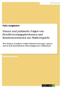 Cover Nutzen und praktische Folgen von Hotelbewertungsplattformen und Kundenrezensionen aus Marketingsicht