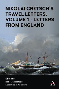 Cover Nikolai Gretsch's Travel Letters: Volume 1 - Letters from England