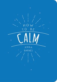 Cover How to Be Calm