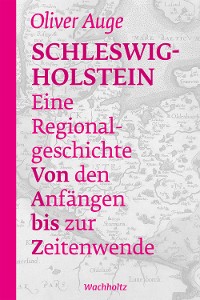 Cover Schleswig-Holstein – Eine Regionalgeschichte