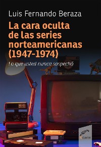 Cover La cara oculta de las series norteamericanas (1947-1974)