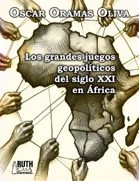 Cover Los grandes juegos geopolíticos del siglo XXI en África