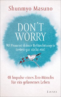 Cover Don't Worry – 90 Prozent deiner Befürchtungen treten gar nicht ein!