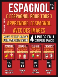 Cover Espagnol ( L’Espagnol Pour Tous ) - Apprendre L'espagnol avec des Images (Vol 16) Super Pack 4 Livres en 1