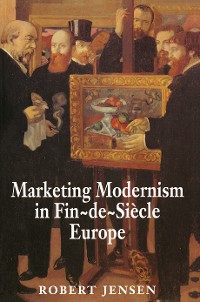 Cover Marketing Modernism in Fin-de-Siècle Europe