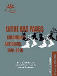 Cover Entre dos paces: Colombia y Antioquia, 1991-2016