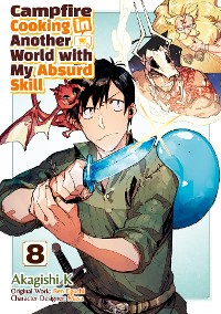 Cover Campfire Cooking in Another World with My Absurd Skill (MANGA) Volume 8