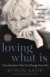 Cover Loving What Is, Revised Edition