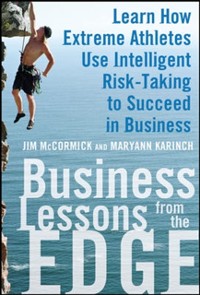 Cover Business Lessons from the Edge: Learn How Extreme Athletes Use Intelligent Risk Taking to Succeed in Business