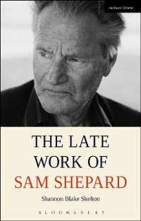 Cover The Late Work of Sam Shepard