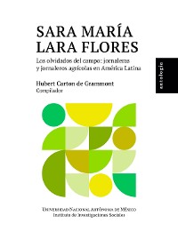 Cover Sara María Lara Flores: los olvidados del campo: jornaleros y jornaleras agrícolas en América Latina: antología