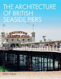 Cover The Architecture of British Seaside Piers
