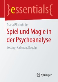 Cover Spiel und Magie in der Psychoanalyse