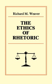 Cover The Ethics of Rhetoric