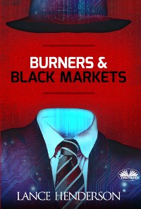 Cover Burners & Black Markets