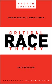 Cover Critical Race Theory, Fourth Edition