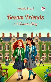 Cover Bosom Friends A Seaside Story