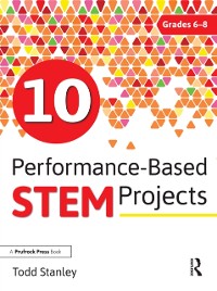 Cover 10 Performance-Based STEM Projects for Grades 6-8