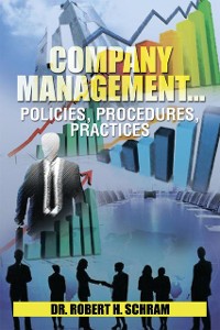 Cover Company Management…Policies, Procedures, Practices