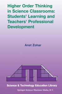 Cover Higher Order Thinking in Science Classrooms: Students' Learning and Teachers' Professional Development