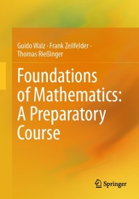 Cover Foundations of Mathematics: A Preparatory Course
