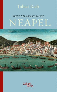 Cover Welt der Renaissance: Neapel