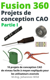 Cover Fusion 360 Projets de conception CAO Partie I