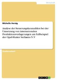 Cover Analyse der Steuerungskennzahlen bei der Umsetzung von internationalen  Produktionsverlagerungen am Fallbeispiel der Opel-Mutter Stellantis N.V