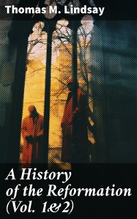 Cover A History of the Reformation (Vol. 1&2)