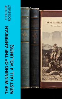 Cover The Winning of the American West (All 4 Volumes)