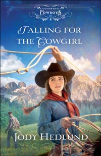 Cover Falling for the Cowgirl (Colorado Cowboys Book #4)