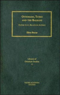 Cover Ottomans, Turks and the Balkans