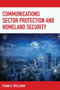 Cover Communications Sector Protection and Homeland Security