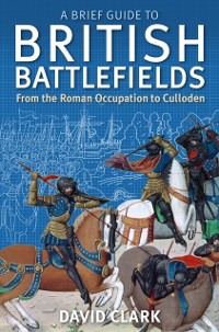 Cover A Brief Guide To British Battlefields