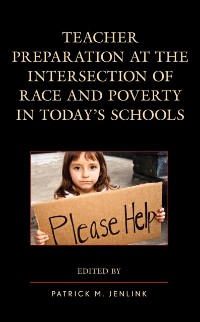 Cover Teacher Preparation at the Intersection of Race and Poverty in Today's Schools