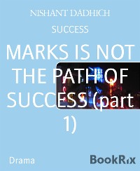 Cover MARKS IS NOT THE PATH OF SUCCESS (part 1)