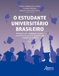 Cover O Estudante Universitário Brasileiro: Permanência, Habilidades Sociais, Competência Social e Relações Com o Mundo do Trabalho