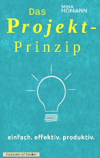 Cover Das Projekt-Prinzip: einfach. effektiv. produktiv.