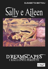Cover Sally e Aileen- Dreamscapes- I racconti perduti- Volume 29
