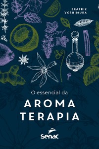 Cover O essencial da aromaterapia