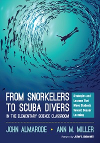 Cover From Snorkelers to Scuba Divers in the Elementary Science Classroom