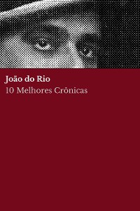 Cover 10 Melhores Crônicas - João do Rio