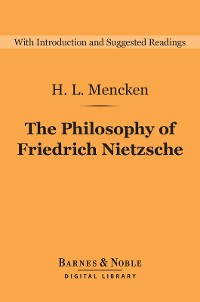 Cover The Philosophy of Friedrich Nietzsche (Barnes & Noble Digital Library)