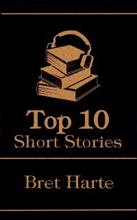 Cover Top 10 Short Stories - Bret Harte