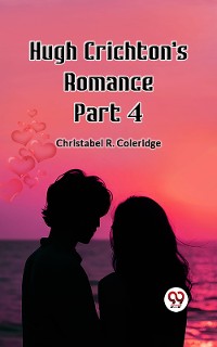 Cover Hugh Crichton's Romance Part 4